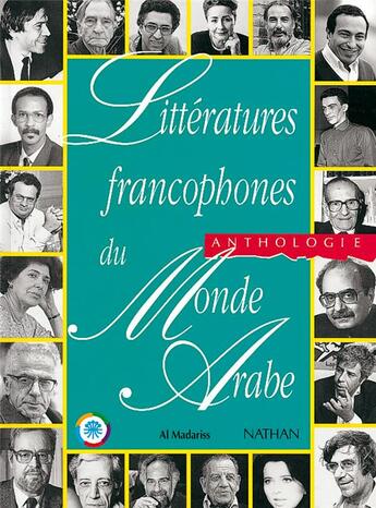 Couverture du livre « Littératures francophones du Monde Arabe ; anthologie » de  aux éditions Nathan