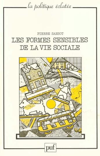 Couverture du livre « Les formes sensibles de la vie sociale » de Pierre Sansot aux éditions Puf