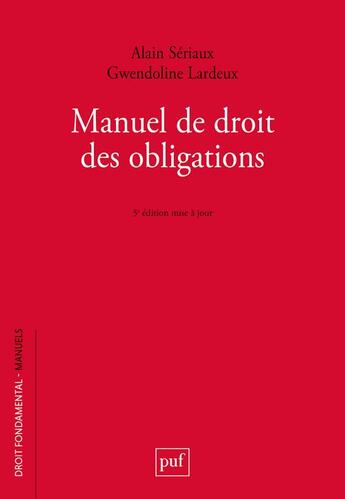 Couverture du livre « Manuel de droit des obligations » de Alain Seriaux et Gwendoline Lardeux aux éditions Puf