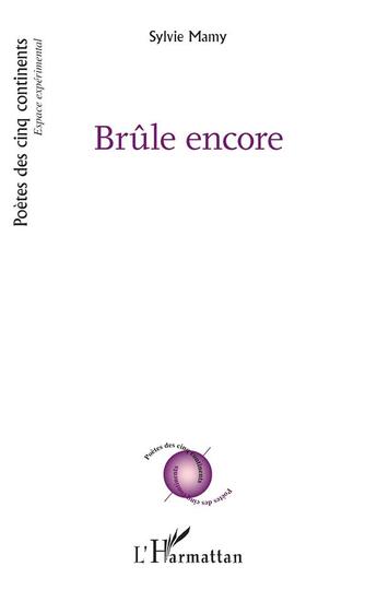 Couverture du livre « Brûle encore » de Sylvie Mamy aux éditions L'harmattan