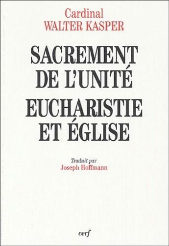 Couverture du livre « Sacrement de l'unité ; eucharistie et église » de Walter Kasper aux éditions Cerf