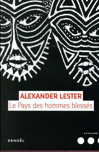 Couverture du livre « Le pays des hommes blessés » de Alexander Lester aux éditions Denoel