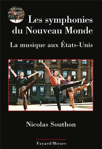 Couverture du livre « Les symphonies du Nouveau Monde ; la musique aux Etats-Unis » de Nicolas Southon aux éditions Fayard