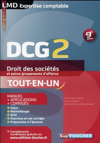 Couverture du livre « DCG 2 ; droit des sociétés et autres groupements d'affaires ; manuel et applications (9e édition) » de Francoise Rouaix et Valerie Gomez-Nassac et Alain Burlaud aux éditions Foucher