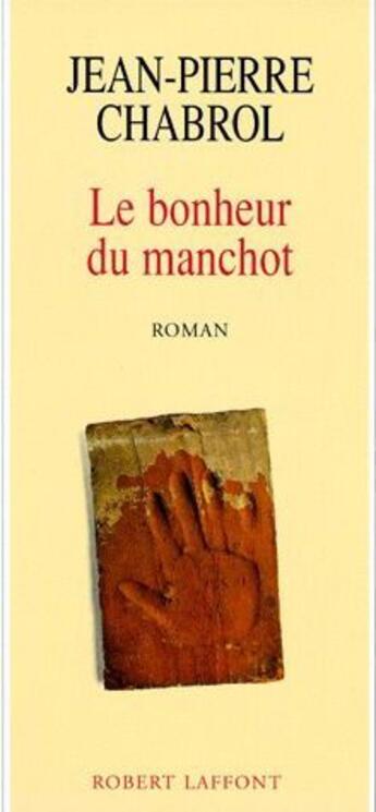 Couverture du livre « Le bonheur du manchot » de Jean-Pierre Chabrol aux éditions Robert Laffont