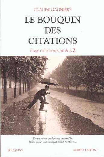 Couverture du livre « Le bouquin des citations 10000 citations de a a z » de Claude Gagniere aux éditions Bouquins