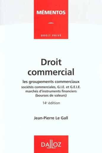 Couverture du livre « Droit Commercial - Les Groupements Commerciaux » de Jean-Pierre Le Gall aux éditions Dalloz