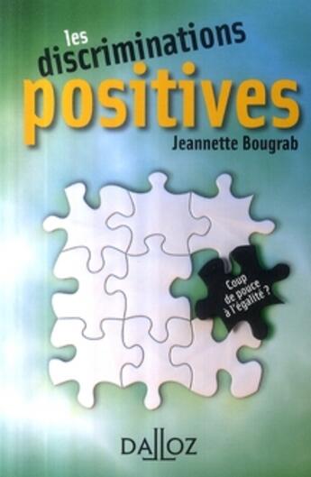 Couverture du livre « Les discriminations positives ; coup de pouce à l'égalité ? » de Jeannette Bougrab aux éditions Dalloz