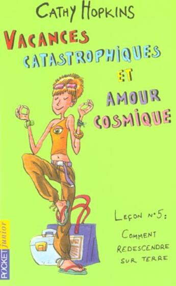 Couverture du livre « VACANCES CATASTROPHIQUES ET AMOUR  COSMIQUE » de Hopkins Cathy aux éditions Pocket Jeunesse