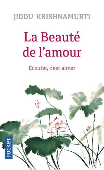 Couverture du livre « La beauté de l'amour » de Jiddu Krishnamurti aux éditions Pocket