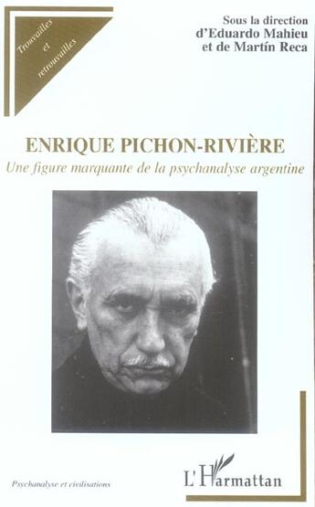 Couverture du livre « Enrique pichon-riviere - une figure marquante de la psychanalyse argentine » de Mahieu/Reca aux éditions L'harmattan