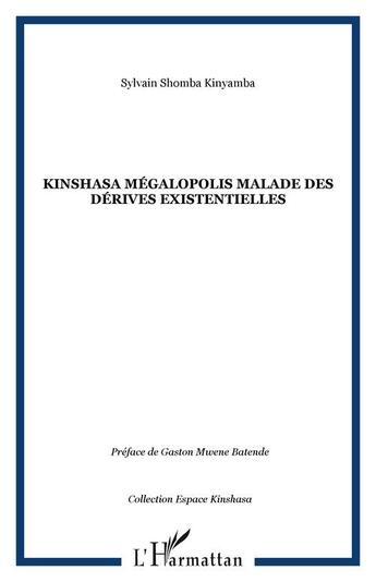 Couverture du livre « Kinshasa : mégalopolis malade des dérives existentielles » de Sylvain Shomba-Kinyamba aux éditions Editions L'harmattan