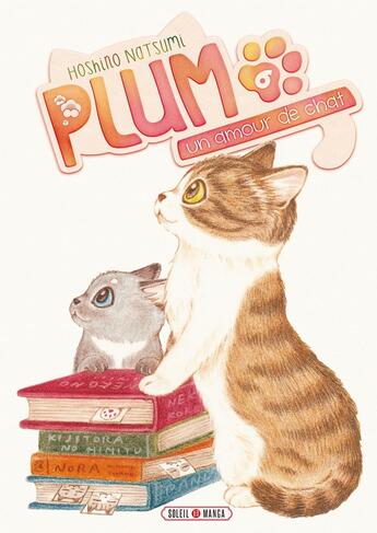 Couverture du livre « Plum, un amour de chat Tome 6 » de Natsumi Hoshino aux éditions Soleil