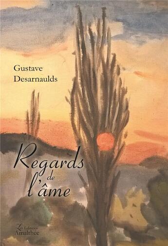 Couverture du livre « Regards de l'âme » de Gustave Desarnaulds aux éditions Amalthee