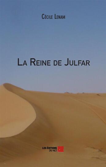 Couverture du livre « La reine de Julfar » de Cecile Lenam aux éditions Editions Du Net