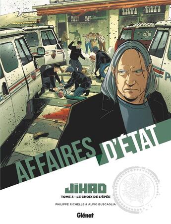 Couverture du livre « Affaires d'état : Djihad Tome 3 : Le choix de l'épée » de Philippe Richelle et Alfio Buscaglia aux éditions Glenat