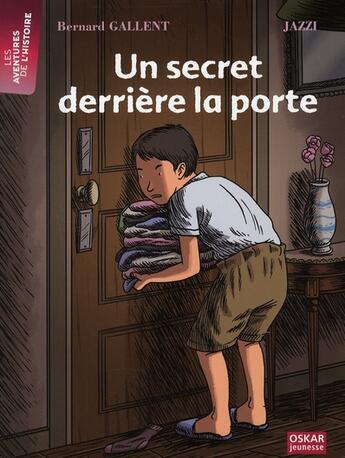 Couverture du livre « Un secret derriere la porte » de Bernard Gallent aux éditions Oskar