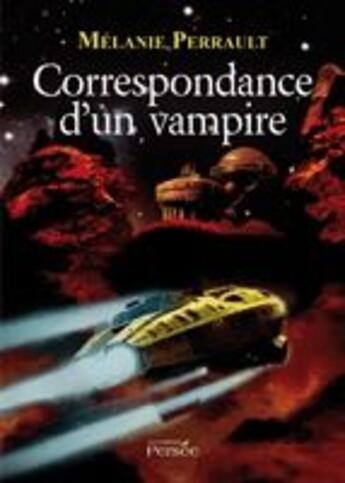 Couverture du livre « Correspondance d'un vampire » de Melanie Perrault aux éditions Persee