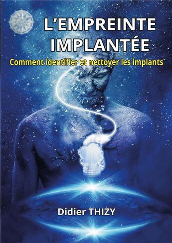 Couverture du livre « L'empreinte implantée : les implants et leurs conséquences » de Didier Thizy aux éditions Abatos