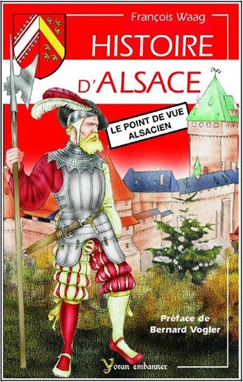 Couverture du livre « Histoire d'Alsace, le point de vue alsacien » de Francois Waag aux éditions Yoran Embanner