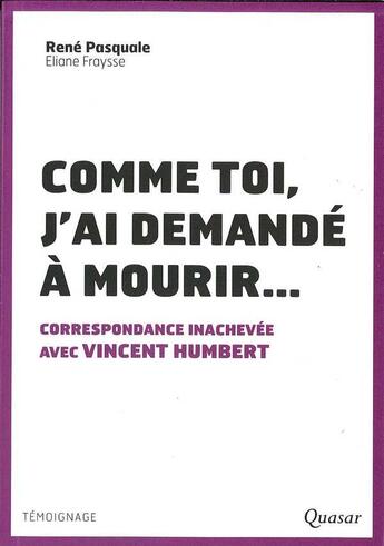 Couverture du livre « Comme toi, j'ai demandé à mourir... » de Rene Pasquale aux éditions Quasar