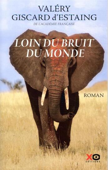 Couverture du livre « Loin du bruit du monde » de Valéry Giscard D'Estaing aux éditions Xo