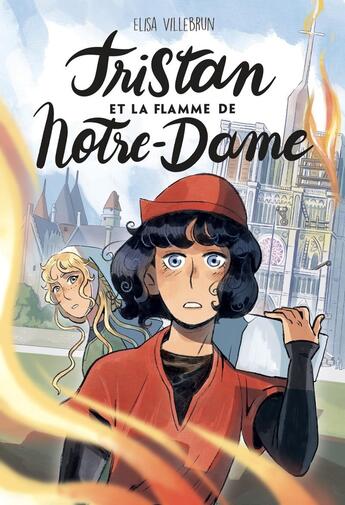 Couverture du livre « Tristan et la flamme de Notre-Dame » de Elisa Villebrun et Jeanne Hammel aux éditions Poulpe Fictions