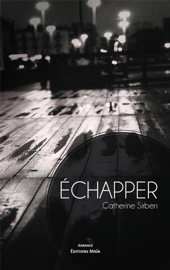 Couverture du livre « Échapper » de Catherine Sirben aux éditions Editions Maia