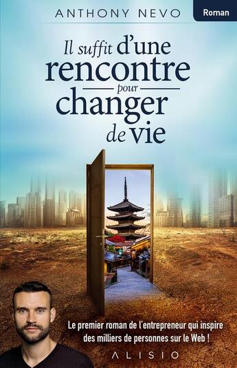 Couverture du livre « Il suffit d'une rencontre pour changer de vie » de Anthony Nevo aux éditions Alisio