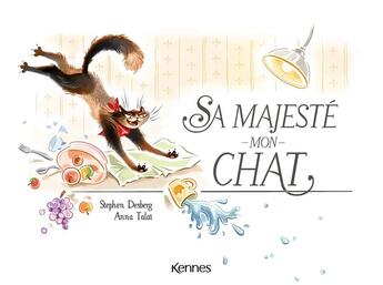 Couverture du livre « Sa Majesté mon chat Tome 2 » de Stephen Desberg et Anna Talai aux éditions Kennes Editions