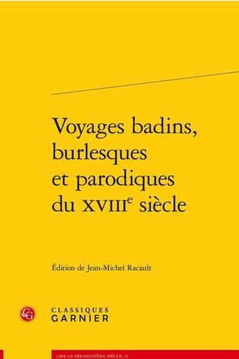 Couverture du livre « Voyages badins, burlesques et parodiques du xviiie siecle » de Anonyme aux éditions Classiques Garnier