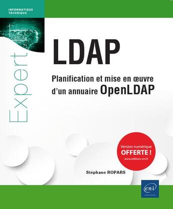 Couverture du livre « LDAP ; planification et mise en oeuvre d'un annuaire OpenLDAP » de Stephane Ropars aux éditions Eni