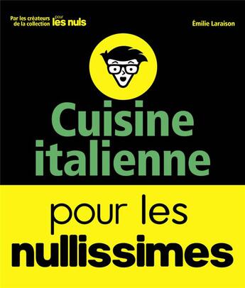 Couverture du livre « Cuisine italienne pour les nullissimes » de Emilie Laraison aux éditions First