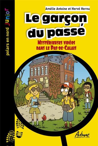 Couverture du livre « LE GARCON DE PASSE : Mystérieuses vidéos dans le Pas-de-Calais » de Herve Hernu et Amelie Antoine aux éditions Aubane