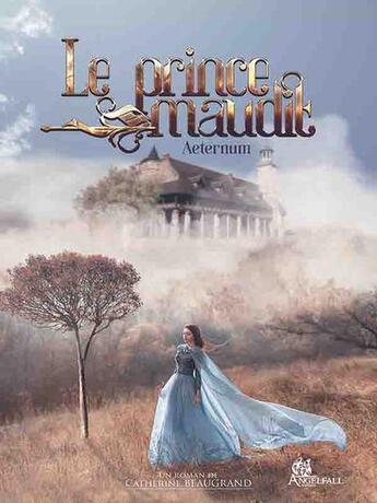 Couverture du livre « Le prince maudit ; aeternum » de Catherine Beaugrand aux éditions Angelfall