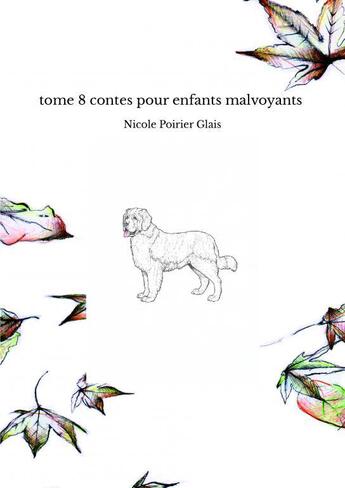 Couverture du livre « Tome 8 contes pour enfants malvoyants » de Poirier Glais Nicole aux éditions Thebookedition.com