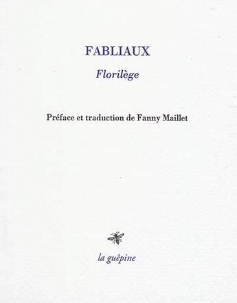 Couverture du livre « Fabliaux : florilège » de  aux éditions La Guepine