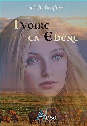 Couverture du livre « Ivoire en ébène » de Isabelle Bruffaert aux éditions Aesa Editions