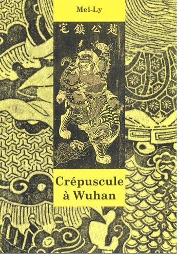 Couverture du livre « Crépuscule à Wuhan » de Mei-Ly aux éditions Les Editions De Blascanvel