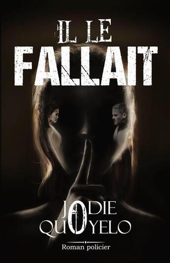 Couverture du livre « Il le fallait » de Jodie Quoyelo aux éditions Bloody Cherry