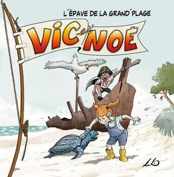 Couverture du livre « Vic et Noé t.4 : l'épave de la grand' plage » de Ludo et Evelyne Neron Morgat et Florian Hhorru aux éditions Terres De L'ouest