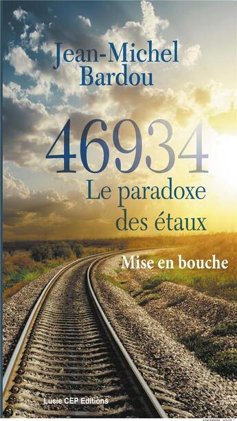 Couverture du livre « Mise en bouche - 46934 le paradoxe des étaux - V22 » de Bardou Jean-Michel aux éditions Lucie Cep