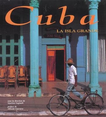 Couverture du livre « Cuba - la isla grande » de Fagiuoli Martino aux éditions Grund