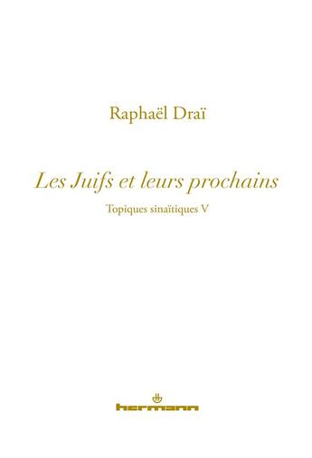 Couverture du livre « Les topiques sinaïtiques t.5 ; les juifs et leurs prochains » de Raphael Drai aux éditions Hermann