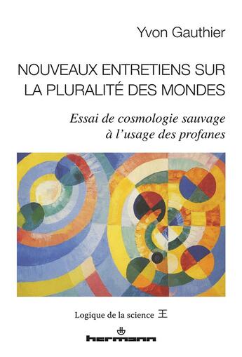 Couverture du livre « Nouveaux entretiens sur la pluralite des mondes - essai de cosmologie sauvage a l'usage des profanes » de Gauthier Yvon aux éditions Hermann