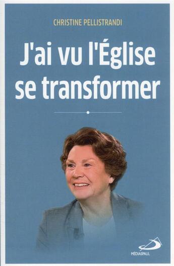 Couverture du livre « J'ai vu l'Eglise se transformer » de Christine Pellistrandi aux éditions Mediaspaul