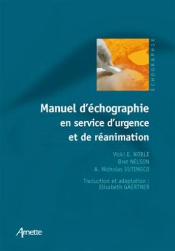 Couverture du livre « Manuel d'échographie en service d'urgence et de réanimation » de Noble/Nelson/Sutingc aux éditions Arnette