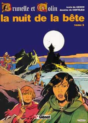 Couverture du livre « Brunelle et Colin Tome 3 ; la nuit de la bête » de Convard et Genin aux éditions Glenat