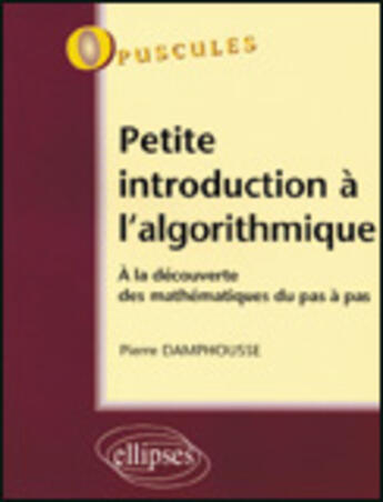 Couverture du livre « Petite introduction a l'algorithmique - n 4 » de Pierre Damphousse aux éditions Ellipses