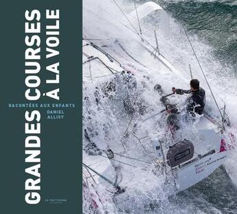 Couverture du livre « Grandes courses à la voile racontées aux enfants » de Daniel Allisy aux éditions La Martiniere Jeunesse